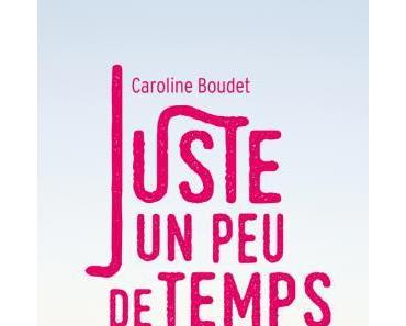 Juste un peu de temps par Caroline Boudet