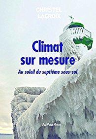 "Climat sur mesure. Au soleil du Septième sous-sol" de Christel Lacroix