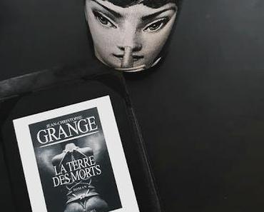 LA TERRE DES MORTS, Jean-Christophe Grangé