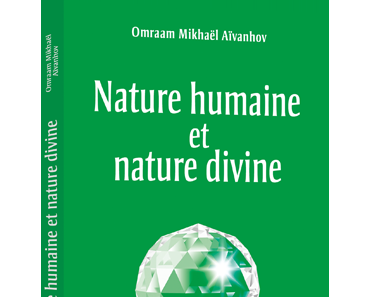 Nature humaine et nature divine par Omraam Mikhaël Aïvanhov