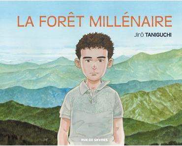 La forêt millénaire   -   Jiro Taniguchi