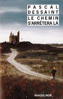 Le chemin s’arrêtera-là - Pascal Dessaint