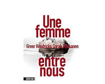 Une femme entre nous de Greer Hendricks et Sarah Pekkanen