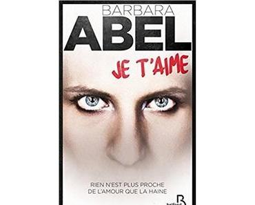 Je t'aime, Barbara Abel