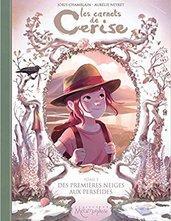 Les carnets de Cerise tome 5 : Des premières neiges aux perséides