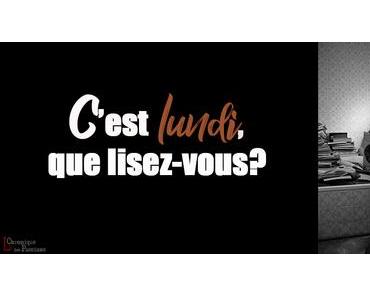 C'est lundi, que lisez-vous? #102