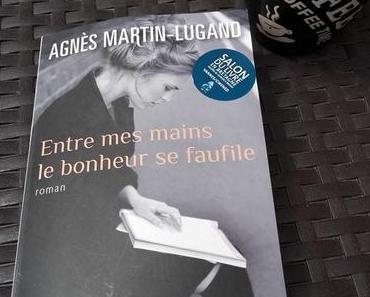 Entre mes mains, le bonheur se faufile - d'Agnès MARTIN LUGAND
