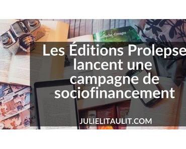 Les Éditions Prolepse lancent une campagne de sociofinancement
