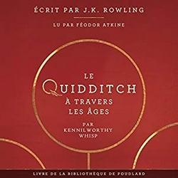 Le Quidditch à Travers Les Âges  lu par Féodor Atkine