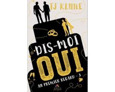 TJ Klune / Au premier regard, tome 3 : Dis-moi oui