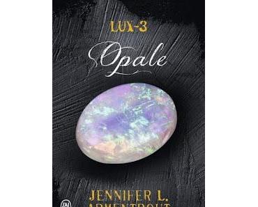 Lux, tome 3 : Opale de Jennifer L. Armentrout