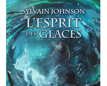 L'esprit des glaces (Sylvain Johnson)