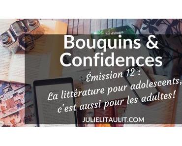 Bouquins & Confidences : La littérature pour adolescents, c’est aussi pour les adultes!