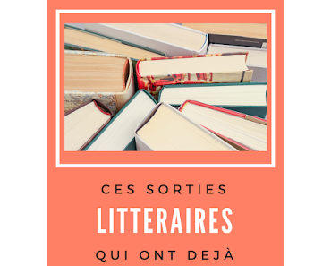Les livres de la rentrée littéraire 2018 qui ont déjà leur place sur mes étagères