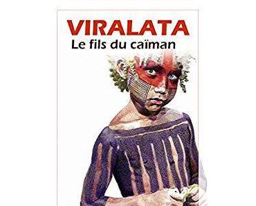 Viralata : le fils du caïman de Sébastien Acacia