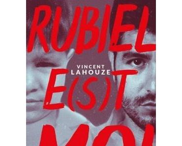 Rubiel e(s)t moi. Vincent LAHOUZE - 2018