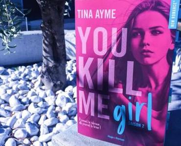 You kill me, Tome 2 : You kill me girl – Tina Ayme