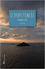 Le temps d’une île de Thierry Clech : l’humanité au fil de l’eau