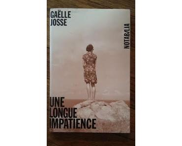 Une longue impatience - Gaelle Josse *****