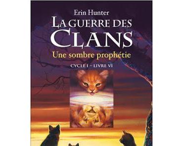 La guerre des clans, cycle 1, tome 6 : Une sombre prophétie - Erin Hunter