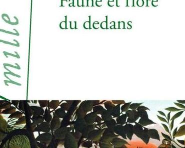 Faune et Flore du dedans