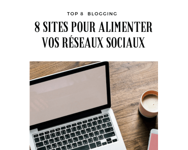 8 sites pour alimenter vos réseaux sociaux