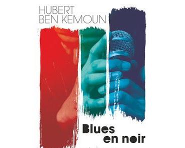 Blues en noir de Hubert Ben Kemoun