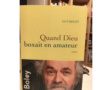 Quand Dieu boxait en amateur, Guy Boley