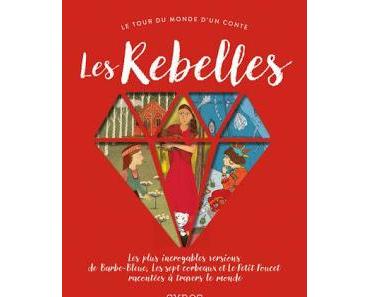 Les Rebelles de Fabienne Morel et Gilles Bizouerne