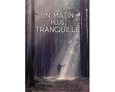 Un matin plus tranquille de Gabrielle Desabers