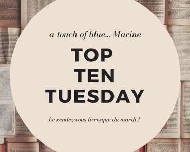 [TTT] – Top Ten Tuesday #122 – 16 octobre 2018