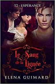 Le sang de la lignée (tome 2 )  : Espérance d’Elena Guimard