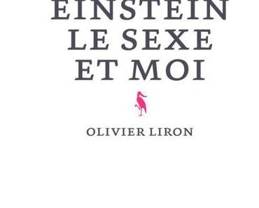 Einstein le sexe et moi