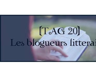 [TAG 20] Les blogueurs littéraires