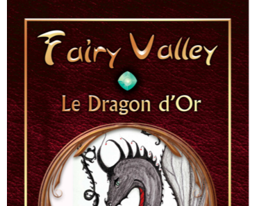 Fairy Valley, tome 1 : le dragon d'or (Moon Calista)