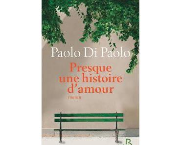 Presque une histoire d'amour de Paolo Di Paolo