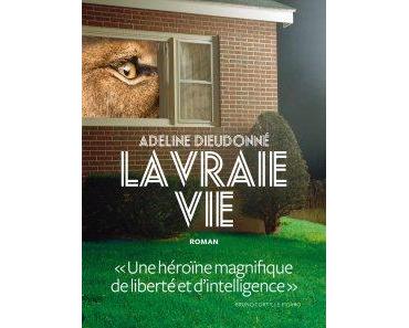 La vraie vie, d’Adeline Dieudonné (#MRL18)