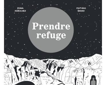 Prendre refuge  -  Mathias Enard  et Zeina Abirached