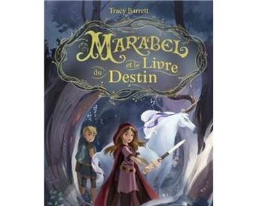 Marabel et le Livre du Destin – Tracy Barrett