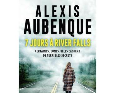 7 jours à River Falls   -   Alexis Aubenque    ♥♥♥♥♥