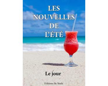 Les nouvelle de l’été – Le jour (Anthologie)