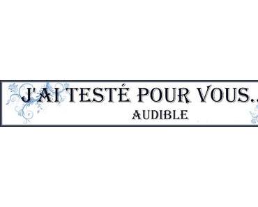 [J'ai testé pour vous... #6] ... Audible