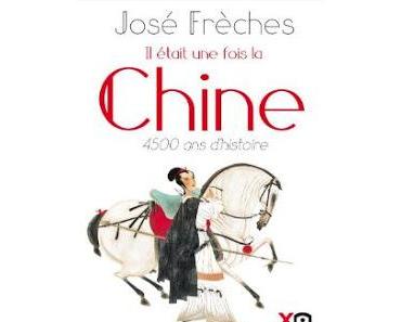 Il était une fois la Chine de José Frèches