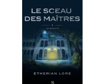 #128 Le sceau des maîtres - Tome 1 : Le manoir