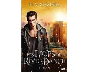 H.V. Gavriel / Les loups de Riverdance, tome 5 : Sean