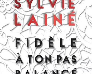 Fidèle à ton pas balancé par Sylvie Lainé
