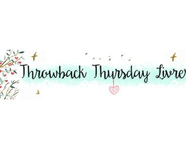 Throwback Thursday Livresque – Un livre reçu en cadeau