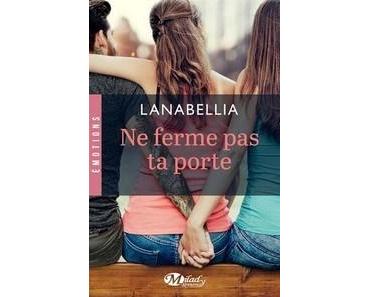 Lanabellia / Ne ferme pas ta porte