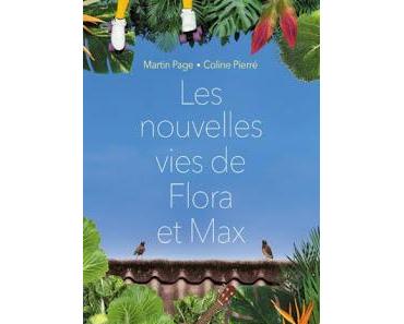 Les nouvelles vies de Flora et Max de Martin Page et Coline Pierré