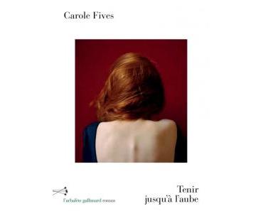 Tenir jusqu’à l’aube de Carole Fives